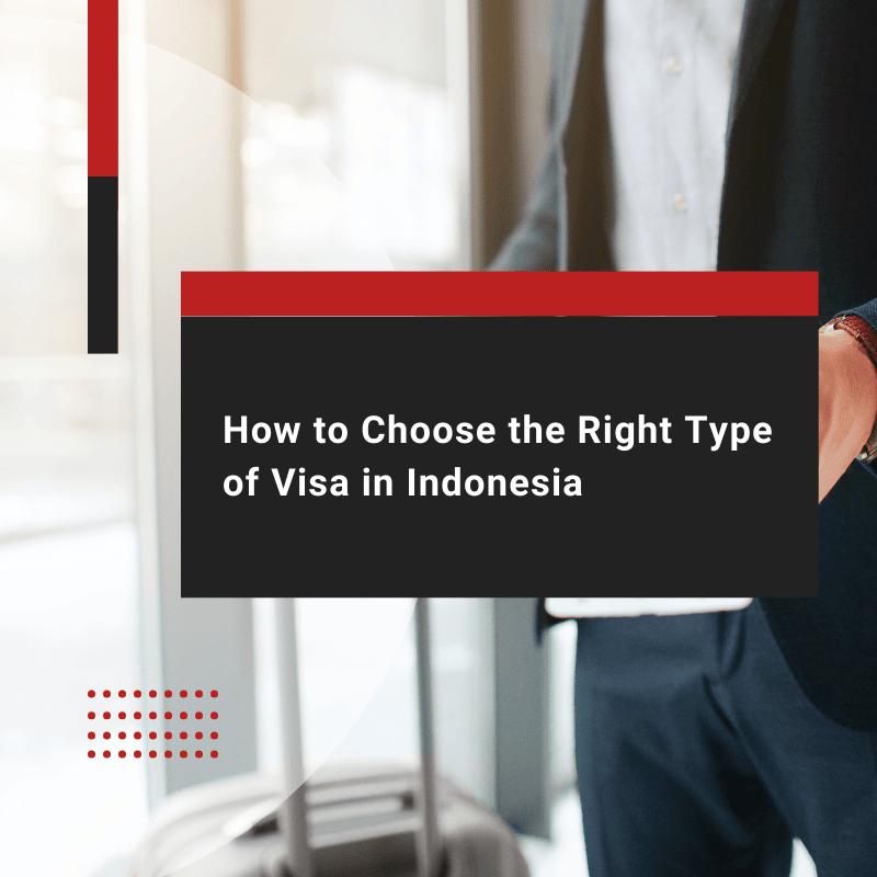 Types of Visa in Indonesia: How to Choose the Right Type?
