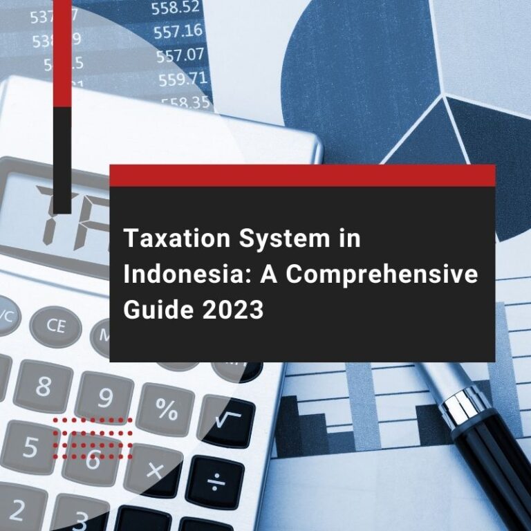 Taxation System in Indonesia: A Comprehensive Guide 2023