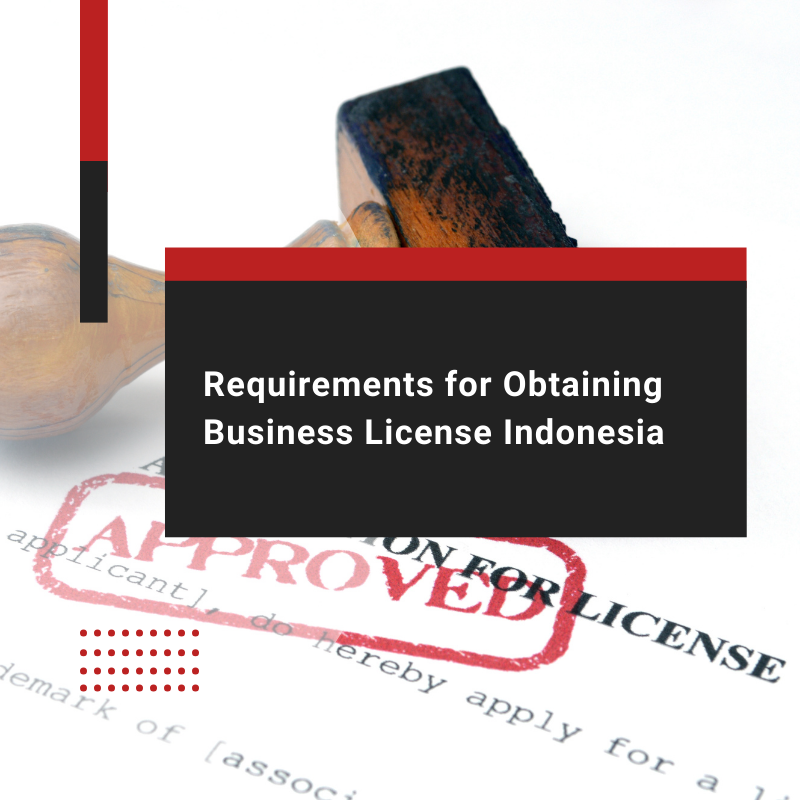 Requirements for Obtaining Business License Indonesia