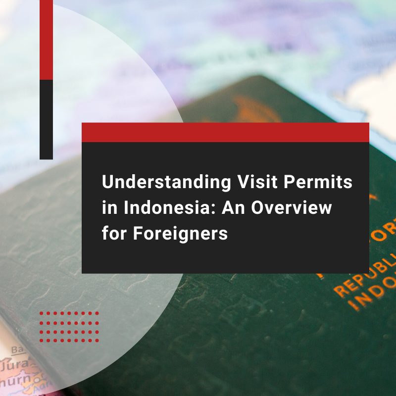 Understanding Visit Permits in Indonesia: An Overview for Foreigners