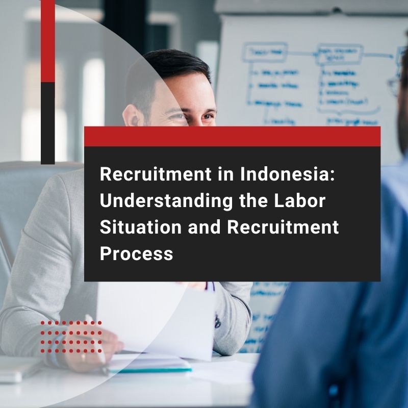 Recruitment in Indonesia: Understanding the Process