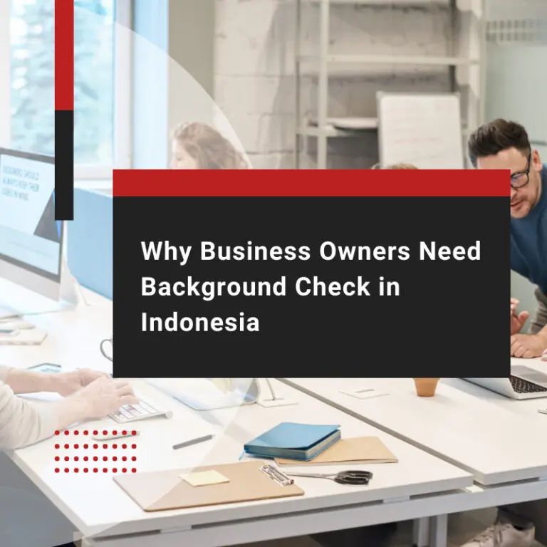 Why Business Owners Need Background Check in Indonesia