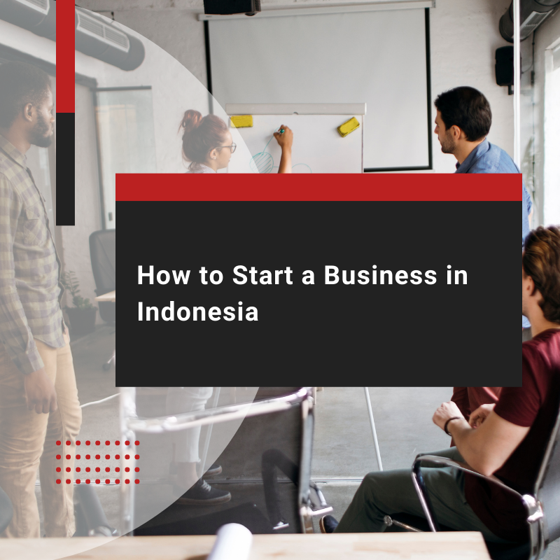 How to Start a Business in Indonesia