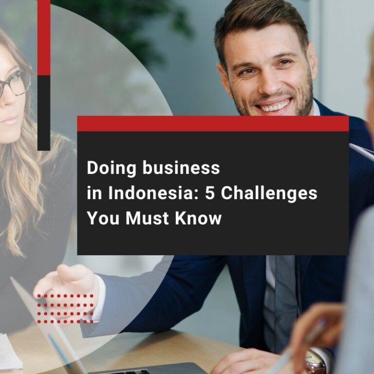 Doing business in Indonesia: 5 Challenges You Must Know