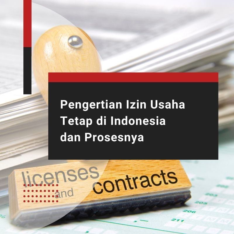 Pengertian Izin Usaha Tetap di Indonesia dan Prosesnya