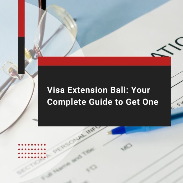 Visa Extension Bali: How to Extend Your Bali Visa