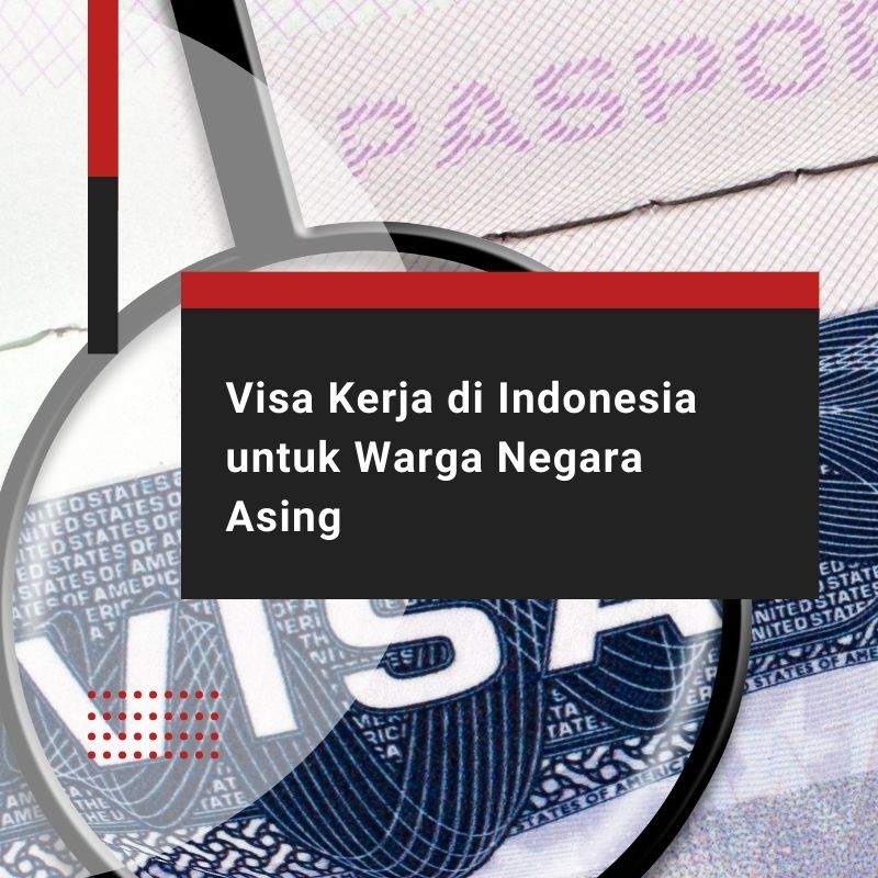 Visa Kerja di Indonesia untuk Warga Negara Asing