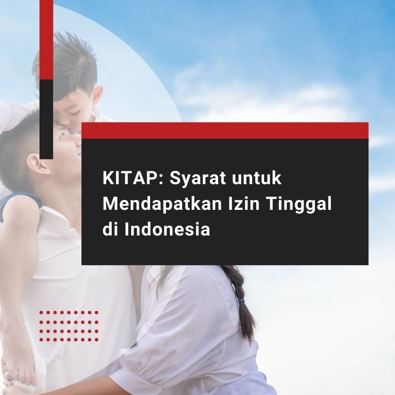 KITAP: Syarat untuk Mendapatkan Izin Tinggal di Indonesia