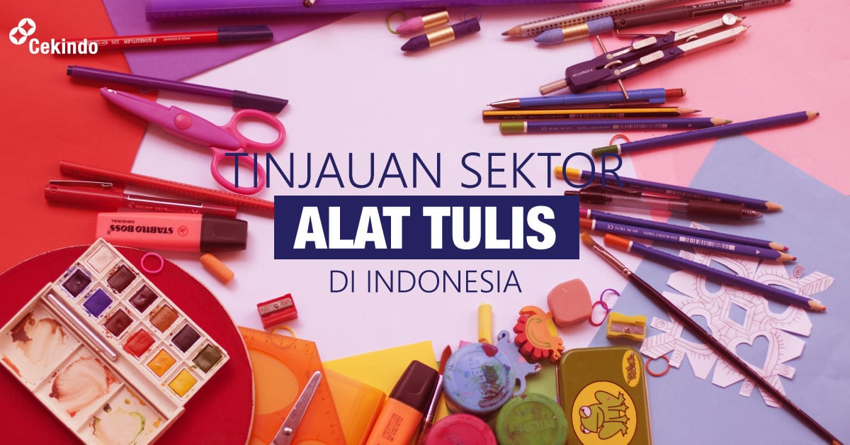 Di Mana Harus Berinvestasi Sektor Alat  Tulis  di Indonesia