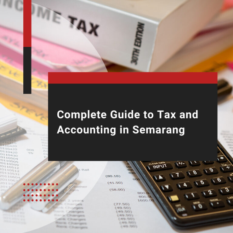 Complete Guide to Tax and Accounting in Semarang