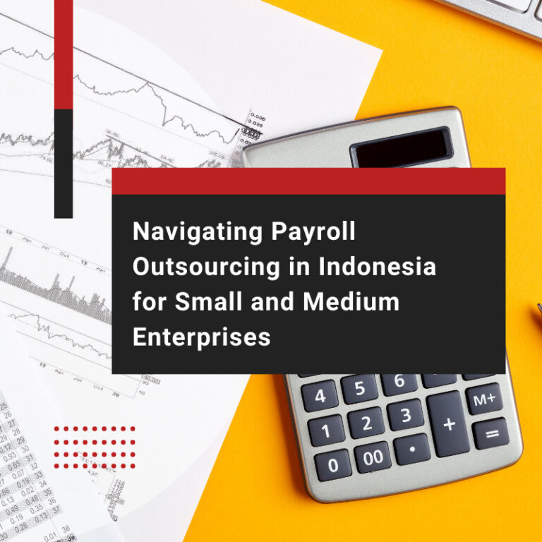 Navigating Payroll Outsourcing in Indonesia for Small and Medium Enterprises