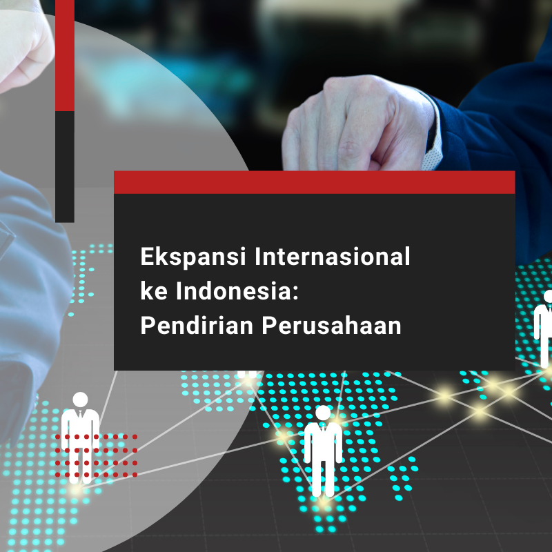 Ekspansi Internasional ke Indonesia: Pendirian Perusahaan