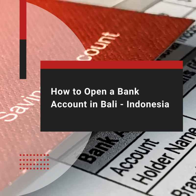 How to Open a Bank Account in Bali - Indonesia