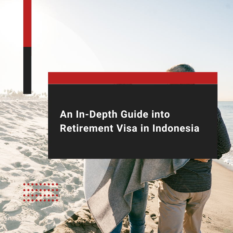 Indonesia Retirement Visa: Your In-Depth Guide