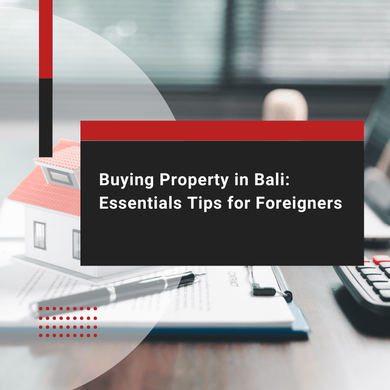 Buying Property in Bali Essentials Tips for Foreigners