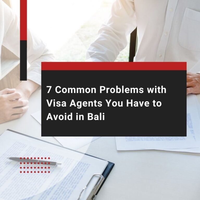 7 Common Problems with Visa Agents in Bali You Have to Avoid