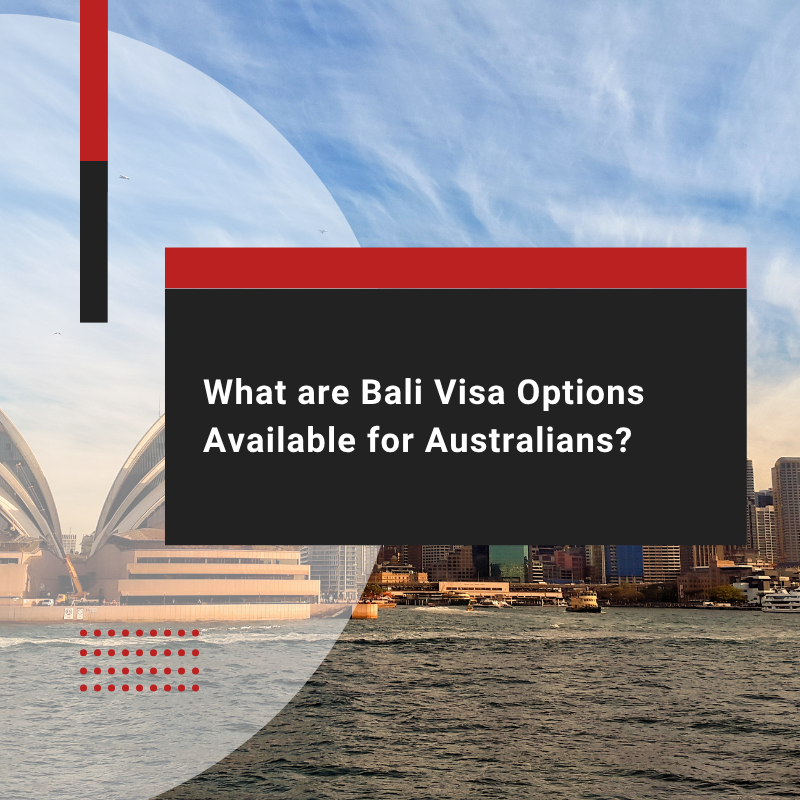 What are Bali Visa Options Available for Australians?