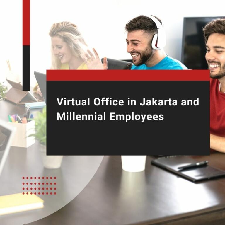 Virtual Office in Jakarta and Millennial Employees