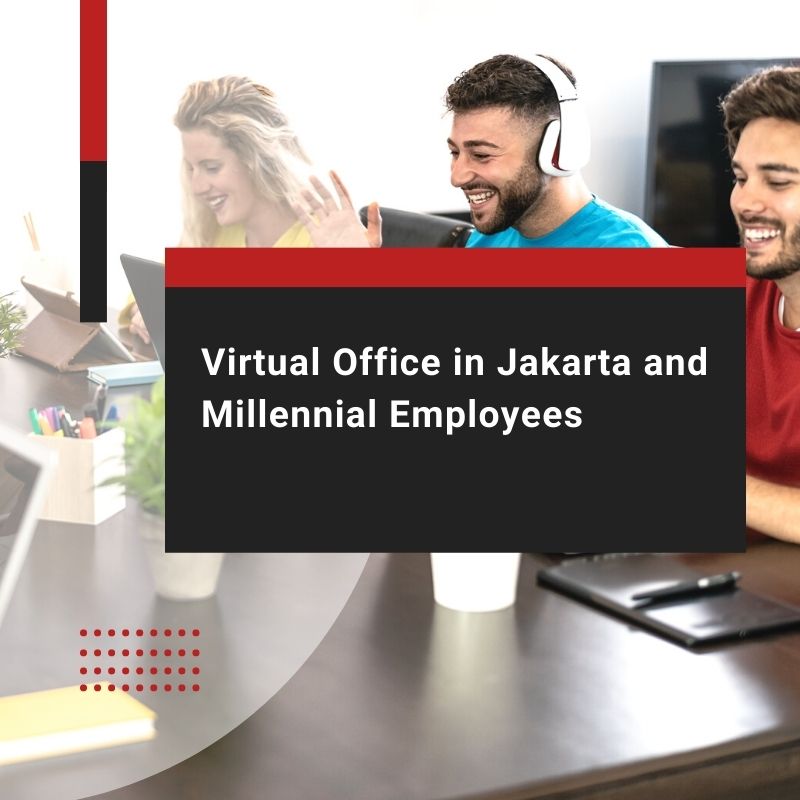 Virtual Office in Jakarta and Millennial Employees