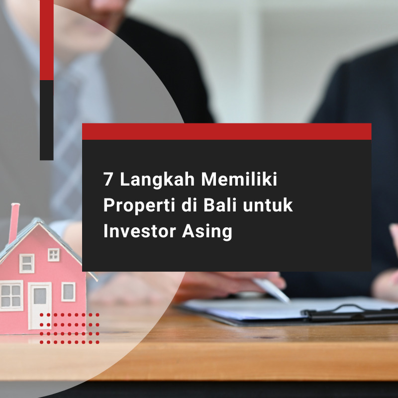 7 Langkah Memiliki Properti di Bali