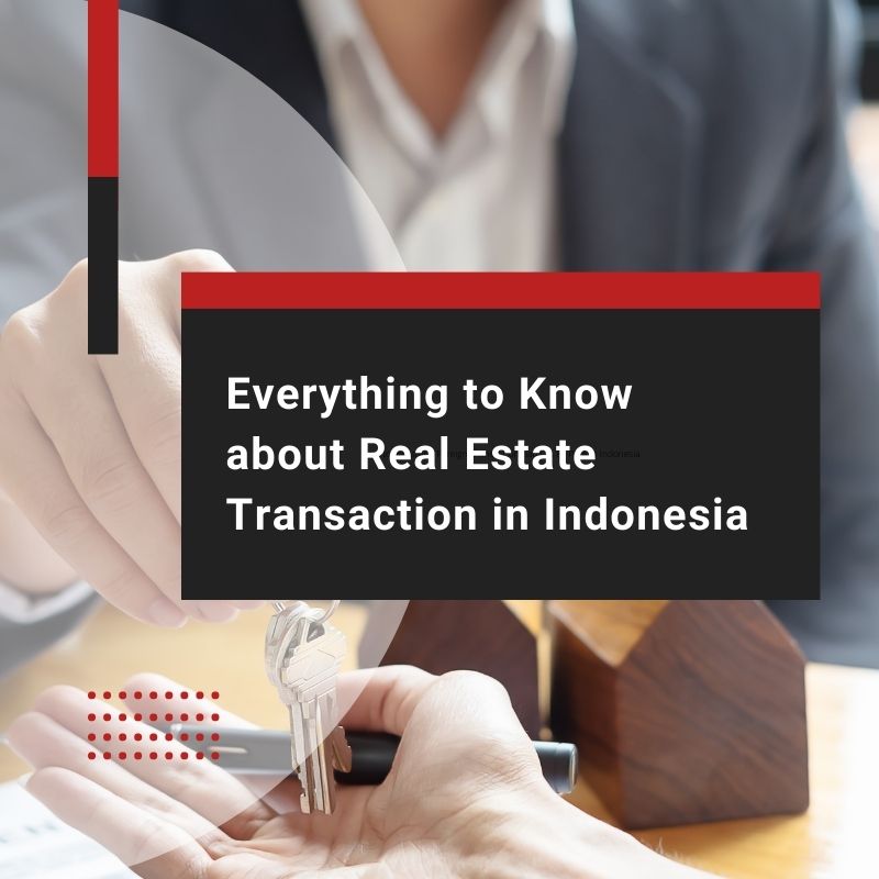 Everything to Know about Real Estate Transaction in Indonesia