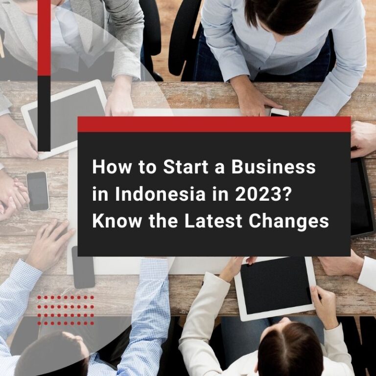 How to Start a Business in Indonesia in 2023? Know the Latest Changes