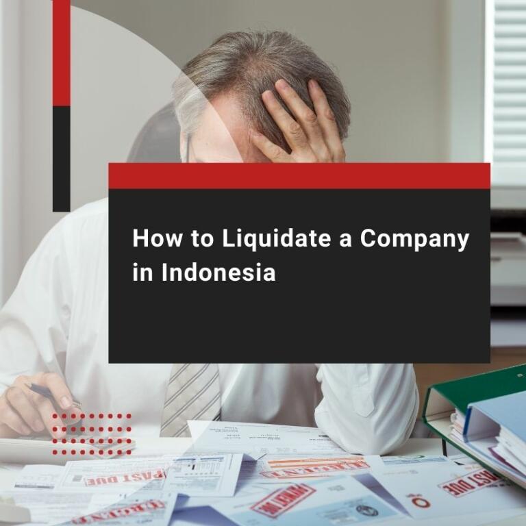 How to Liquidate a Company in Indonesia