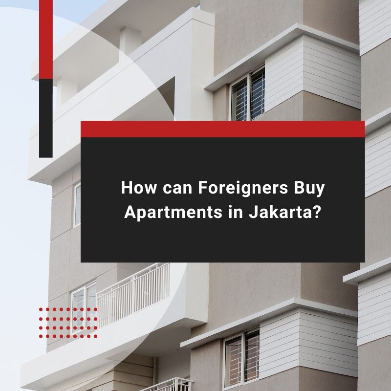 how can foreigners buy apartments in jakarta