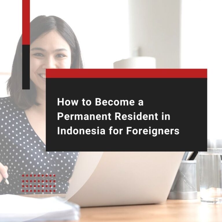 How to Become a Permanent Resident in Indonesia for Foreigners