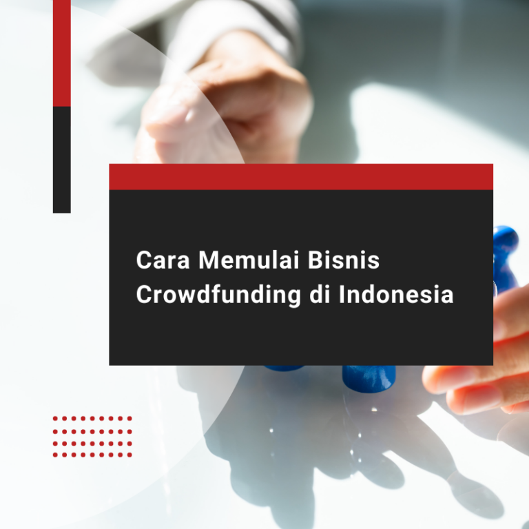 Cara Memulai Bisnis Crowdfunding di Indonesia