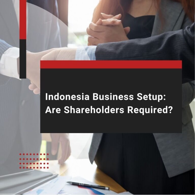 Indonesia Business Setup: Are Shareholders Required?