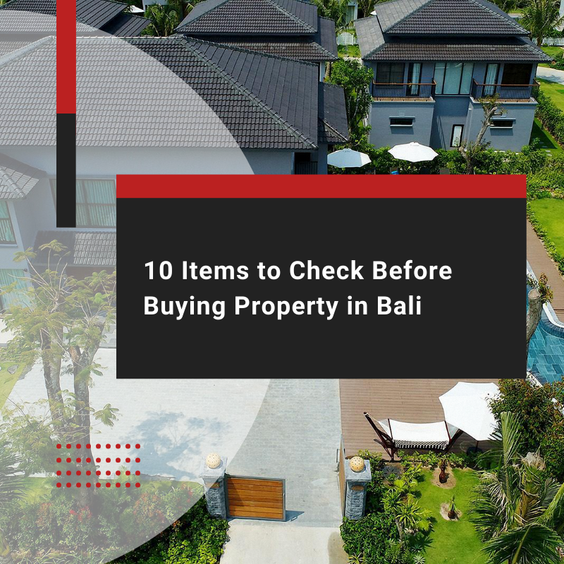 Buying Property in Bali: Check These 10 Items First