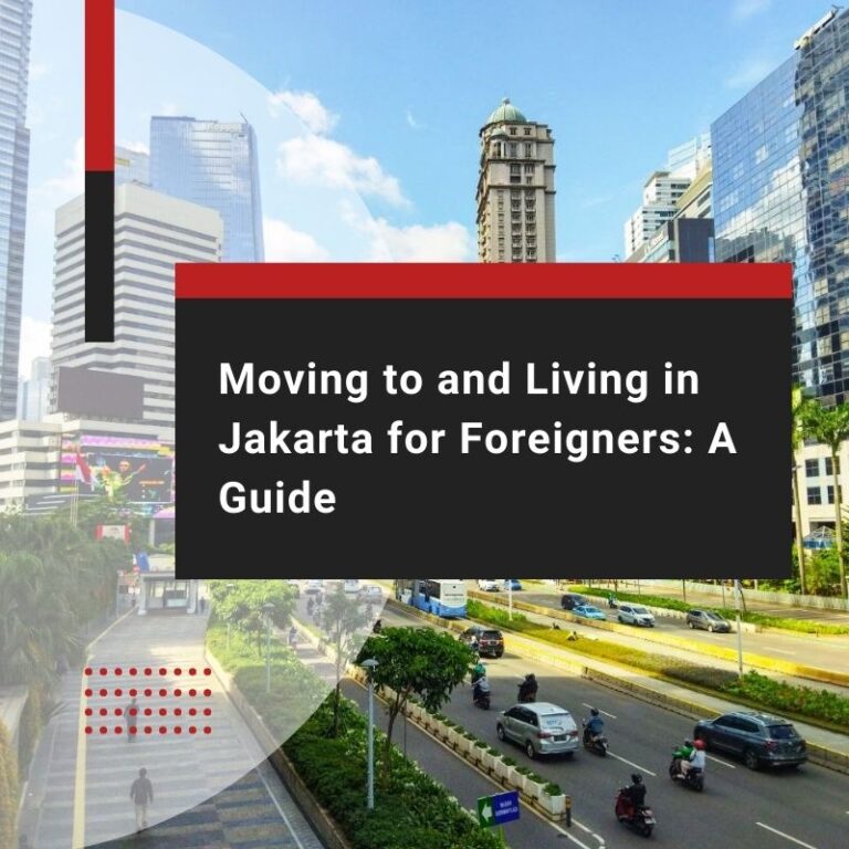 Moving to and Living in Jakarta for Foreigners: A Guide