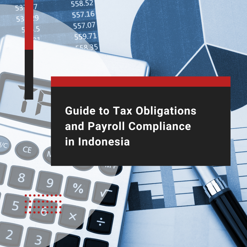 Guide to Tax Obligations and Payroll Compliance in Indonesia