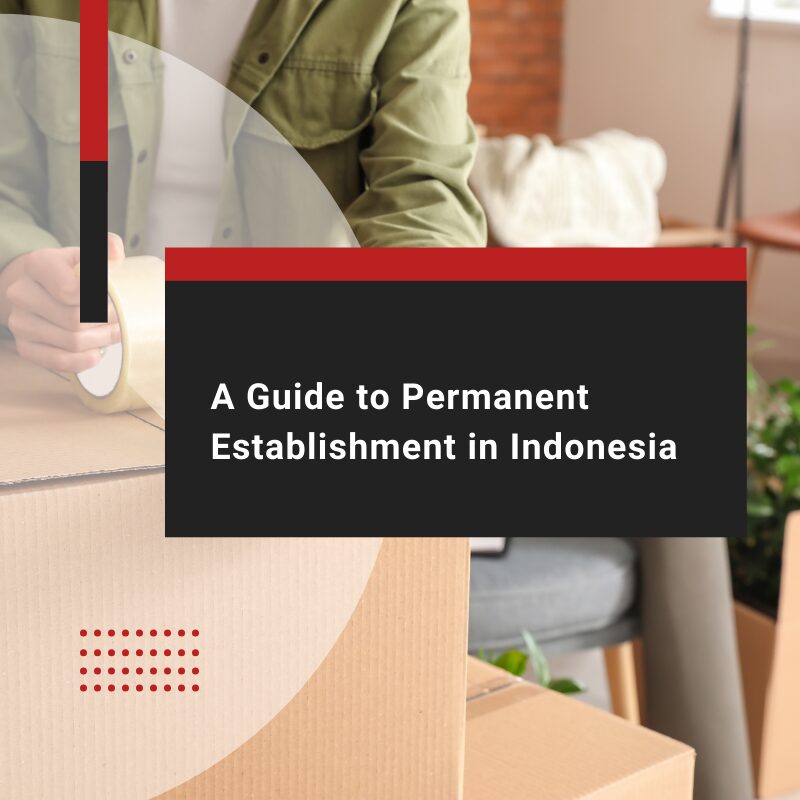 A Guide to Permanent Establishment in Indonesia