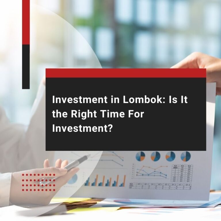Investment in Lombok: Is It the Right Time For Investment?