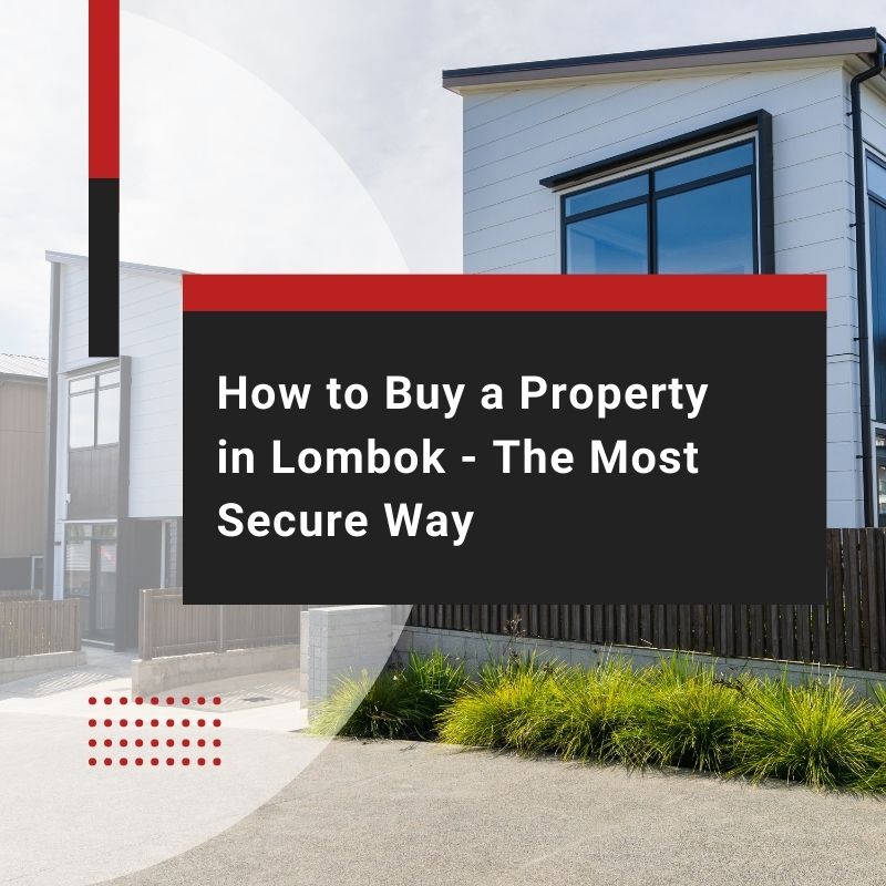 How to Buy a Property in Lombok - The Most Secure Way