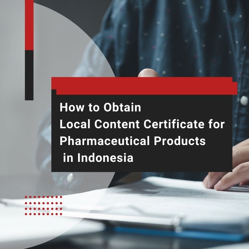 Local Content Certificate for Pharmaceutical Products in Indonesia