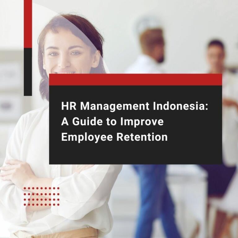 HR Management Indonesia A Guide to Improve Employee Retention