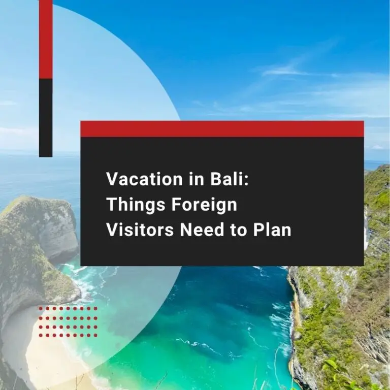 Vacation in Bali Things Foreign Visitors Need to Plan