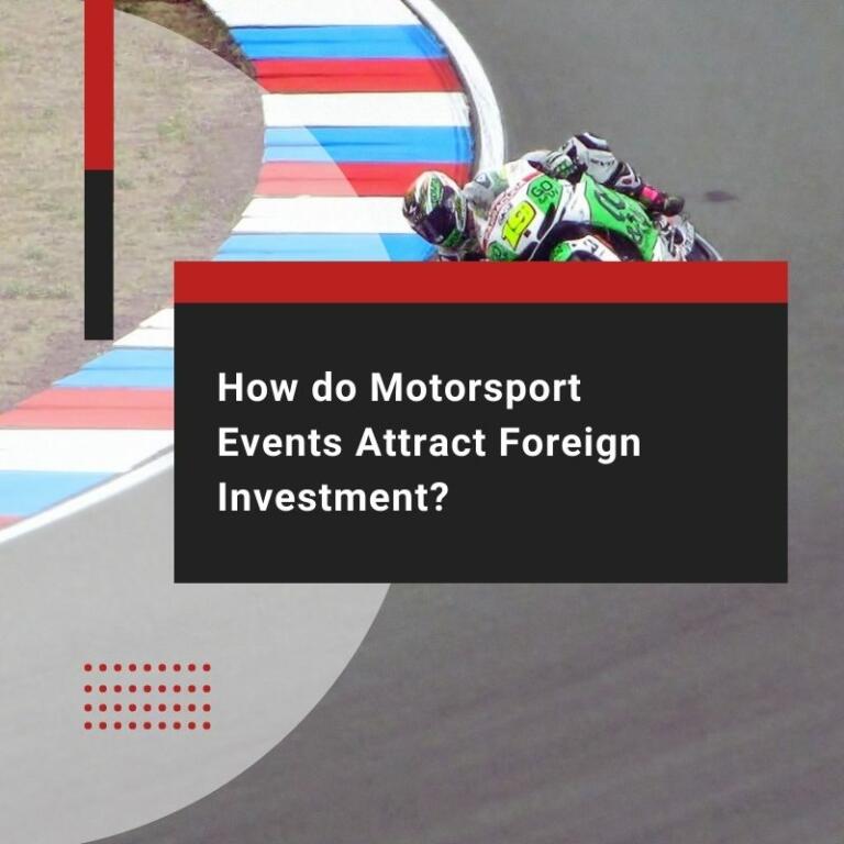 How do Motorsport Events Attract Foreign Investment