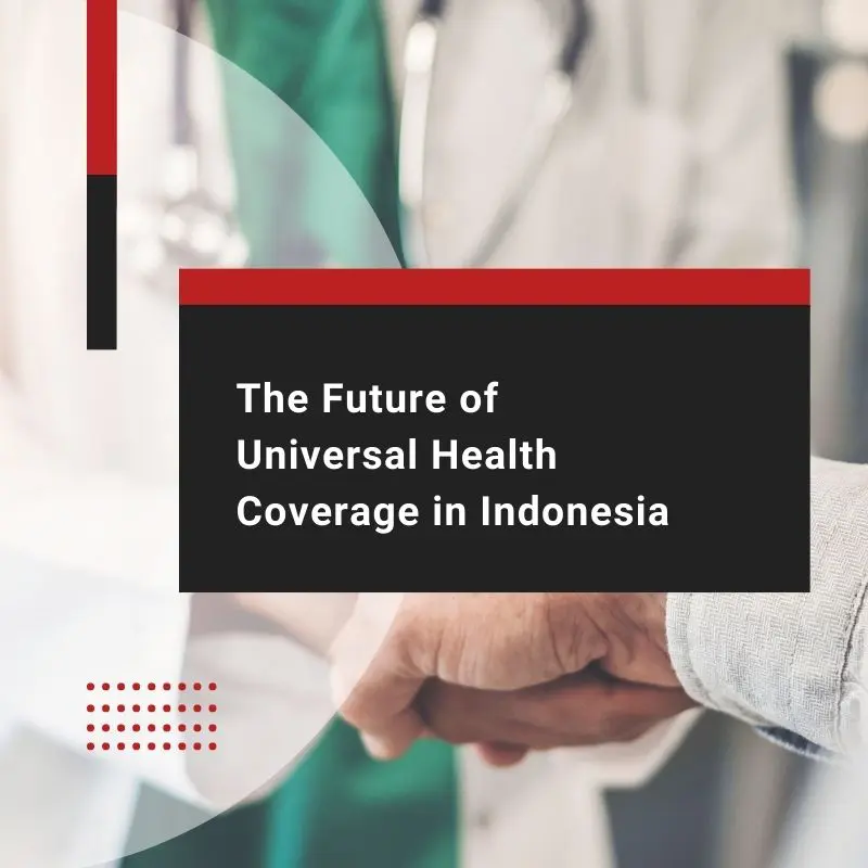 The Future of Universal Health Coverage in Indonesia