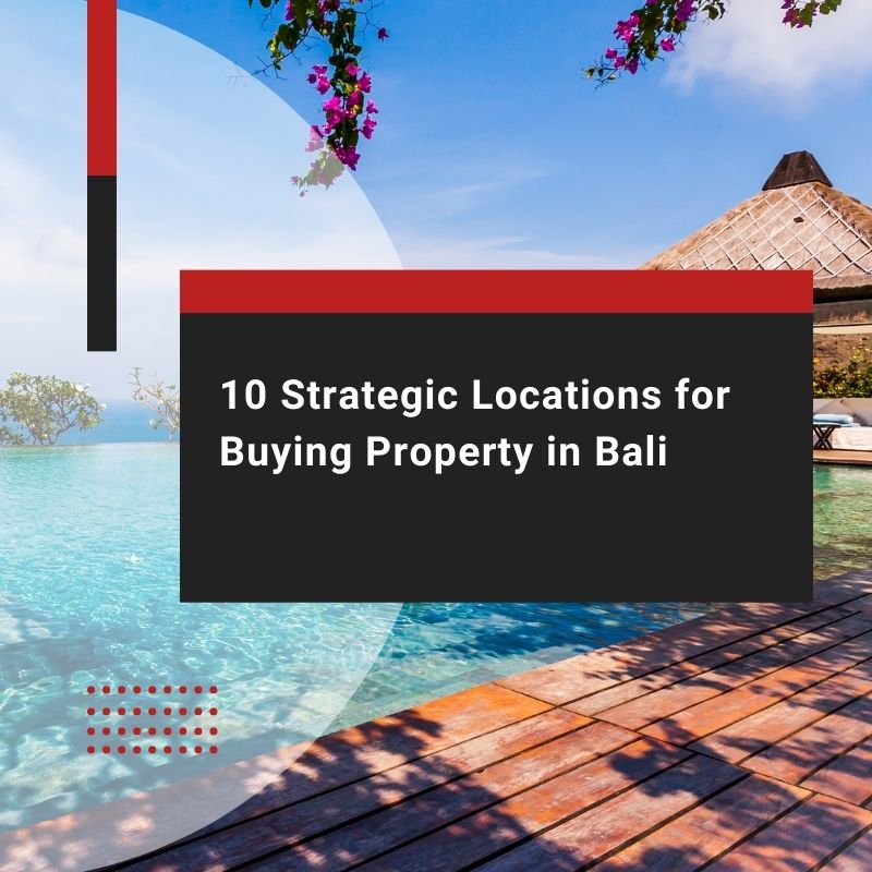 Strategic Locations for Buying Property in Bali