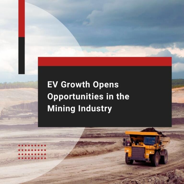 EV Growth Opens Opportunities in the Mining Industry