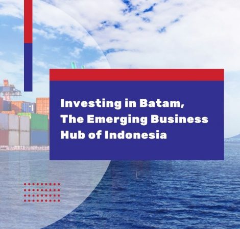Investing in Batam, The Emerging Business Hub of Indonesia