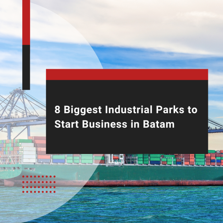 8 Biggest Industrial Parks to Start Business in Batam