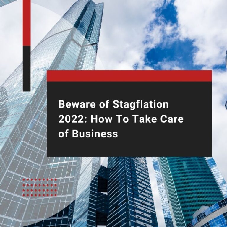 Stagflation 2022 How To Take Care of Business