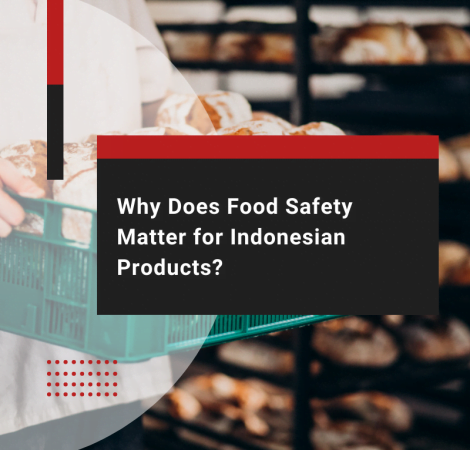 Why Does Food Safety Matter for Indonesian Products?