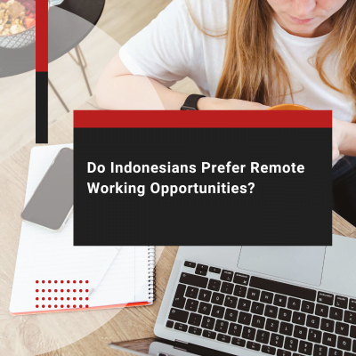 Do Indonesians Prefer Remote Working Opportunities?