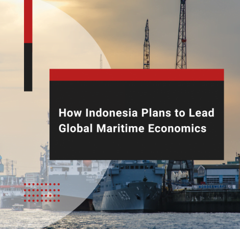 How Indonesia Plans to Lead Global Maritime Economics